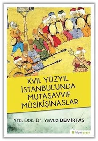 17.Yüzyıl İstanbul'unda Mutasavvıf Musikışinaslar - Yavuz Demirtaş - Hiperlink