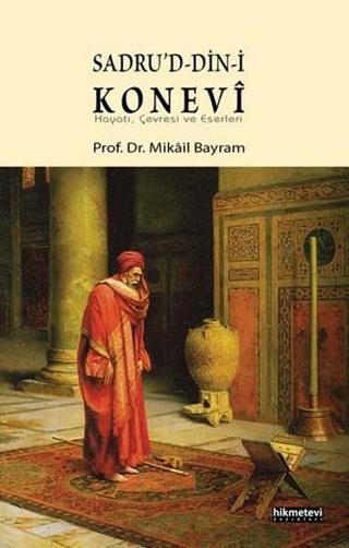 Sadrud-din-i Konevi - Mikail Bayram - Hikmetevi Yayınları