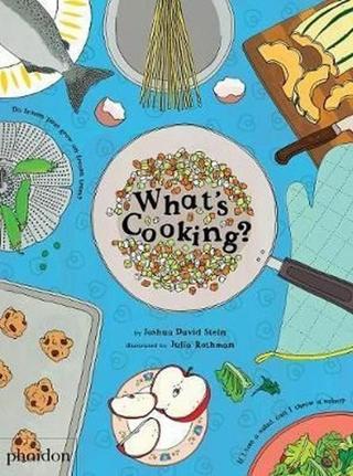What's Cooking? - Joshua David Stein - Phaidon