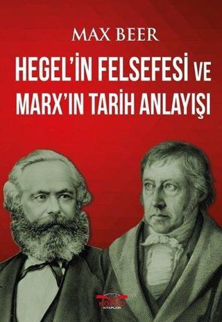Hegel'in Felsefesi ve Marx'ın Tarih Anlayışı - Max Beer - Köprü Kitapları