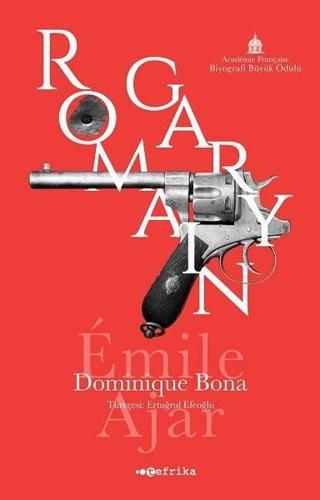 Romain Gary - Dominique Bona - Tefrika Yayınları