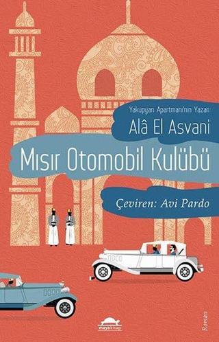 Mısır Otomobil Kulübü - Ala El Asvani (Alâ El Asvani) - Maya Kitap