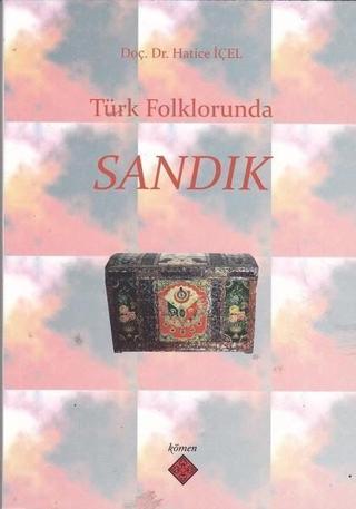 Türk Folklorunda Sandık Hatice İçel Kömen Yayınları