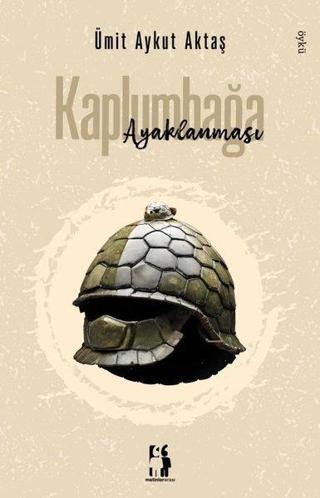 Kaplumbağa Ayaklanması - Ümit Aykut Aktaş - Metinlerarası Kitap