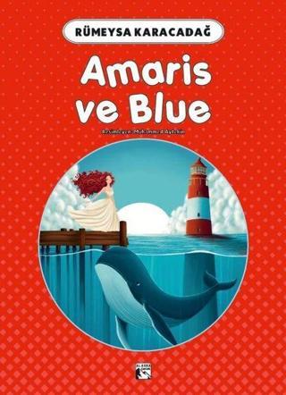 Amaris ve Blue - Rümeysa Karacadağ - Alaska Yayınları