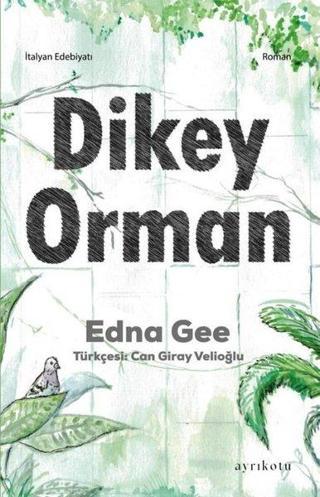 Dikey Orman - Edna Gee - Ayrıkotu Yayınları