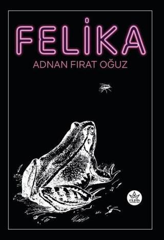 Felika - Adnan Fırat Oğuz - Elpis Yayınları