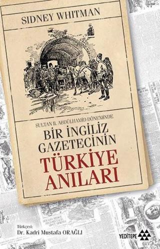 Bir İngiliz Gazetecinin Türkiye Anıları - Sidney Whitman - Yeditepe Yayınevi