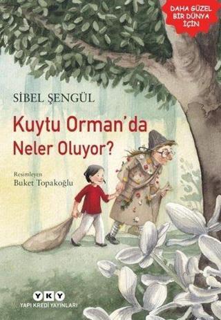 Kuytu Orman'da Neler Oluyor? - Sibel Şengül - Yapı Kredi Yayınları