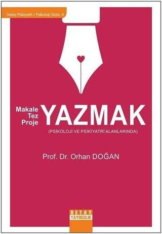 Makale Tez Proje Yazmak - Prof. Dr. Orhan Doğan - Detay Yayıncılık