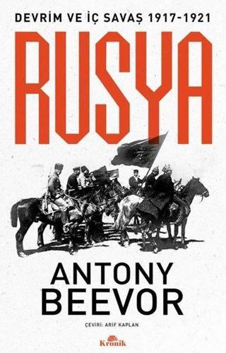 Rusya - Devrim ve İç Savaş 1917 - 1921 - Antony Beevor - Kronik Kitap