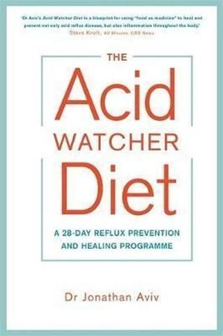 The Acid Watcher Diet: A 28-Day Reflux Prevention and Healing Programme