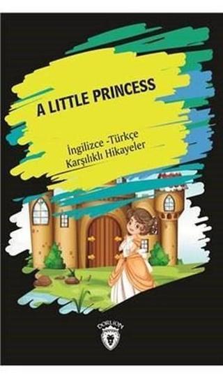 A Little Princess-İngilizce Türkçe Karşılıklı Hikayeler - Metin Gökçe - Dorlion Yayınevi