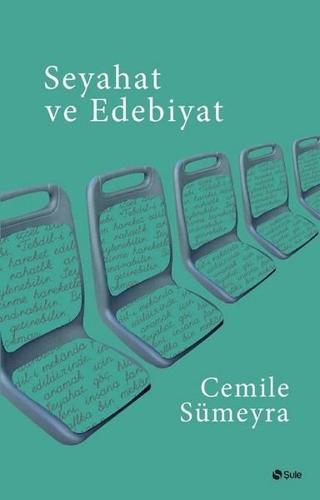 Seyahat Ve Edebiyat - Cemile Sümeyra - Şule Yayınları