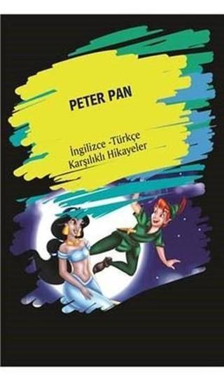 Peter Pan-İngilizce Türkçe Karşılıklı Hikayeler - Metin Gökçe - Dorlion Yayınevi