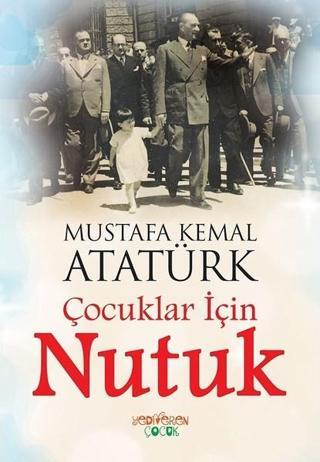 Çocuklar için Nutuk - Mustafa Kemal Atatürk - Yediveren Çocuk