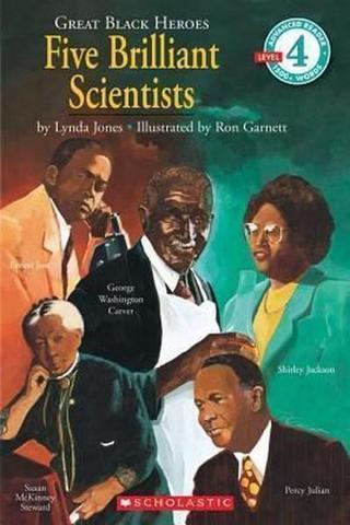 Scholastic Reader Level 4: Great Black Heroes: Five Brilliant Scientists: Five Brilliant Scientists - Lynda Jones - Scholastic