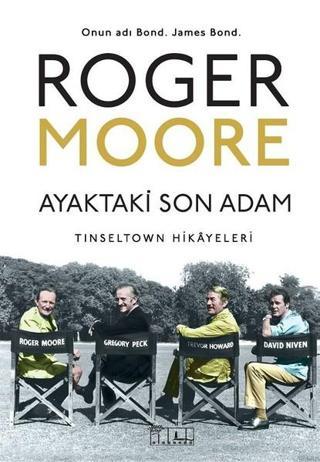 Ayaktaki Son Adam-Tinseltown Hikayeleri - Roger Moore - Alabanda