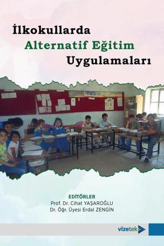 İlkokullarda Alternatif Eğitim Uygulamaları - Vizetek Yayınları
