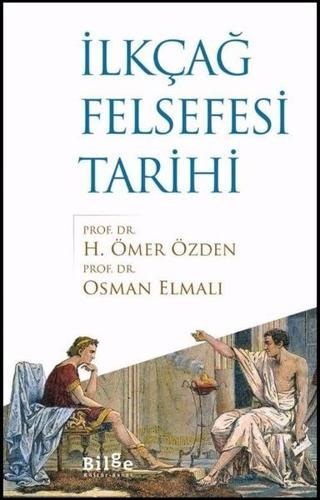 İlkçağ Felsefesi Tarihi - Osman Elmalı - Bilge Kültür Sanat