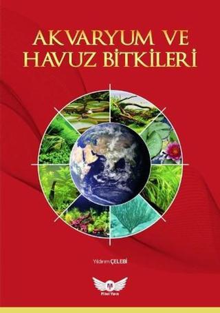 Akvaryum ve Havuz Bitkileri - Yıldırım Çelebi - Minel Yayınları