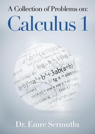 A Collection Of Problems On: Calculus 1 - Emre Sermutlu - Cinius Yayınevi