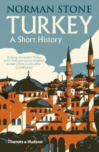 Turkey: A Short History - Norman Stone - Thames & Hudson
