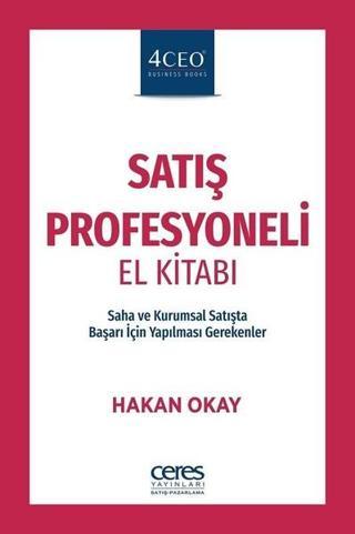 Satış Profesyoneli El Kitabı - Hakan Okay - Ceres Yayınları