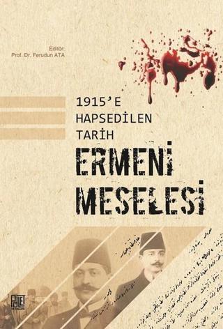 1915'e Hapsedilen Tarih Ermeni Meselesi - Palet Yayınları