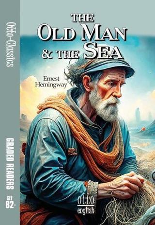 The Old Man and the Sea - CEF B2+ - Ernest Hemingway - Otto Manga