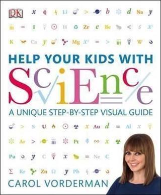 Help Your Kids with Science: A Unique Step-by-Step Visual Guide - Carol Vorderman - Dorling Kindersley Publisher