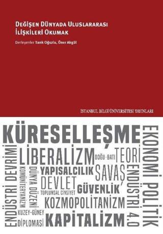 Değişen Dünyada Uluslararası İlişkileri Okumak - Kolektif  - İstanbul Bilgi Üniv.Yayınları