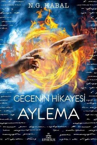 Gecenin Hikayesi-Aylema - N.G. Kabal - Ephesus Yayınları