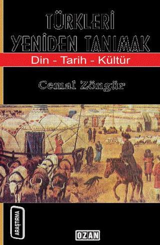 Türkleri Yeniden Tanımak - Cemal Zöngür - Ozan Yayıncılık