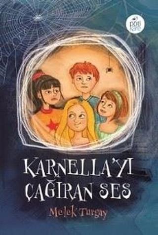 Karnella'yı Çağıran Ses - Melek Turgay - Pötikare Yayınları