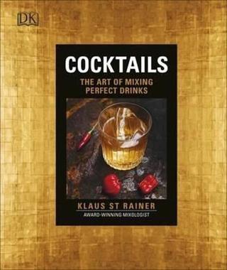 Cocktails: The Art of Mixing Perfect Drinks Klaus St. Rainer Dorling Kindersley Publisher