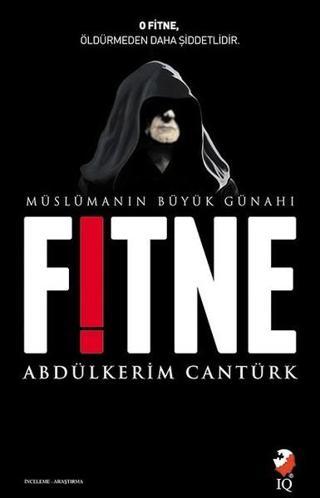 Müslümanın Büyük Günahı Fitne - Abdülkerim Cantürk - IQ Kültür Sanat Yayıncılık