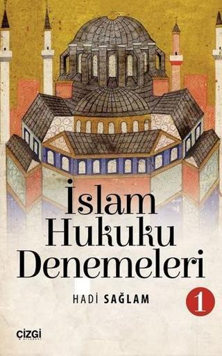 İslam Hukuku Denemeleri 1 - Hadi Sağlam - Çizgi Kitabevi