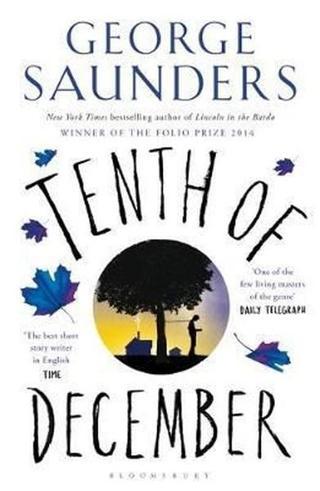 Tenth of December - George Saunders - Bloomsbury