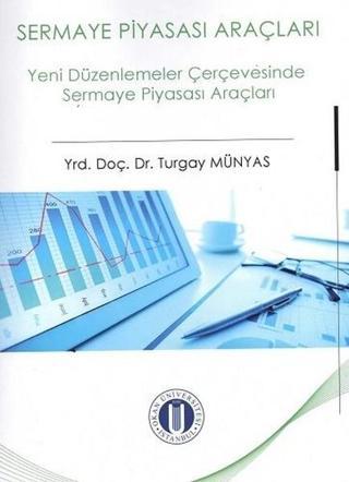 Sermaye Piyasası Araçları - Turgay Münyas - Okan Üniversitesi Yayınları