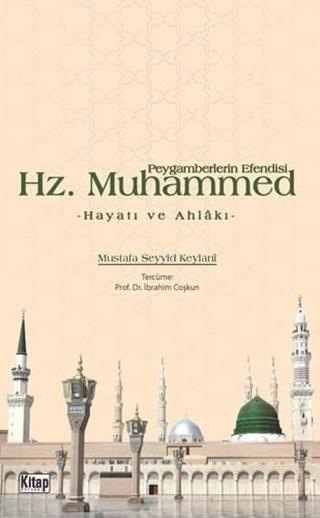 Hz.Muhammed-Hayatı ve Ahlakı - Mustafa Seyyid Keylani - Kitap Dünyası