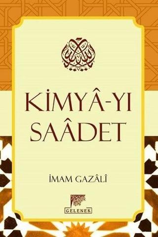 Kimya-yı Saadet - İmam Gazali - Gelenek Yayınları