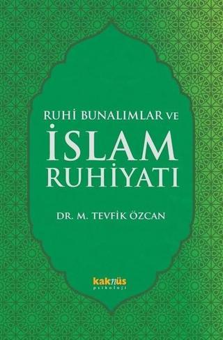 Ruhi Bunalımlar ve İslam Ruhiyatı - Mehmet Tevfik Özcan - Kaknüs Yayınları