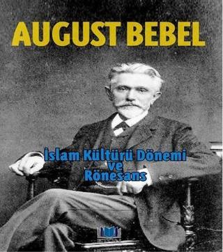 İslam Kültürü Dönemi ve Rönesans - August Bebel - Eton Yayıncılık
