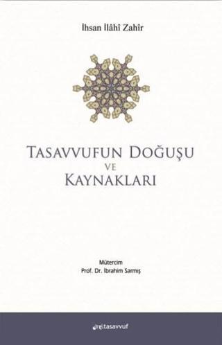 Tasavvufun Doğuşu ve Kaynakları - İhsan İlahi Zahir - Anti Tasavvuf Yayınları