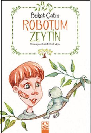 Robotum Zeytin - Buket Çetin - Altın Kitaplar