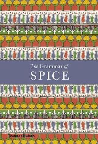 The Grammar of Spice - Caz Hildebrand - Thames & Hudson