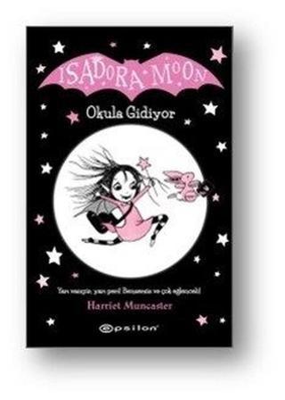 Isadora Moon-Okula Gidiyor - Harriet Muncaster - Epsilon Yayınevi