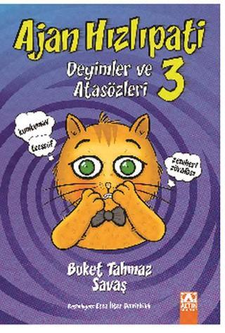 Ajan Hızlıpati 3-Deyimler ve Atasözleri - Buket Tahmaz Savaş - Altın Kitaplar