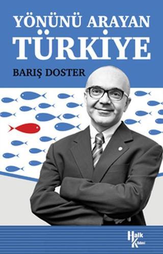 Yönünü Arayan Türkiye - Barış Doster - Halk Kitabevi Yayınevi